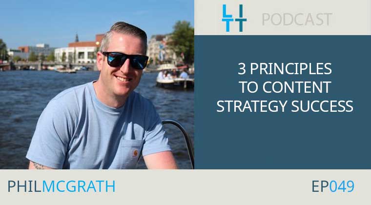 3 Principles to Content Strategy Success - Phil McGrath