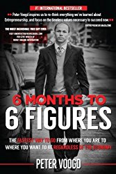 6 months to 6 figures - peter voogd