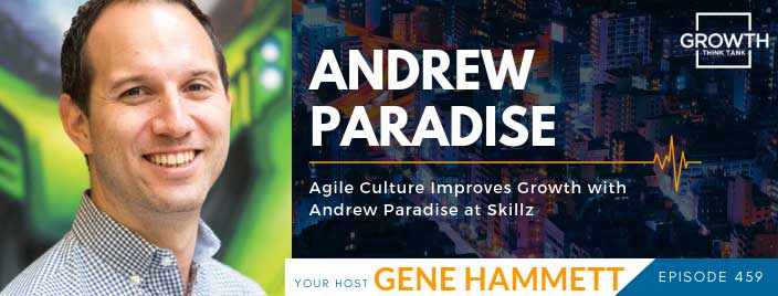 Agile Culture Improves Growth with Andrew Paradise at Skillz