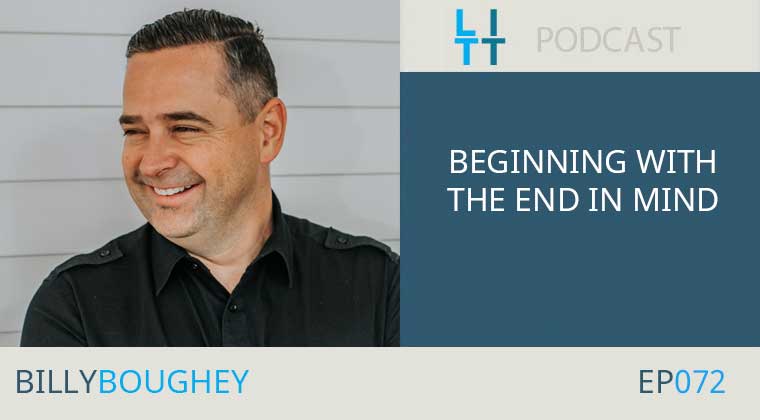Beginning With The End In Mind with Billy Boughey