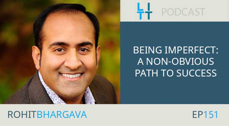 Being Imperfect: A Non-Obvious Path to Success with Rohit Bhargava