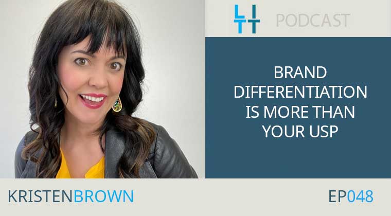 Brand Differentiation Is More Than Your USP - Kristen Brown