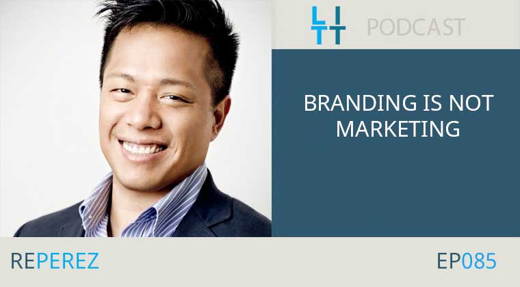 Branding is not Marketing with Re Perez