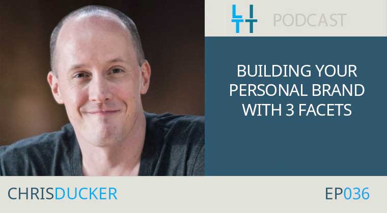 Building Your Personal Brand with 3 Facets - Chris Ducker
