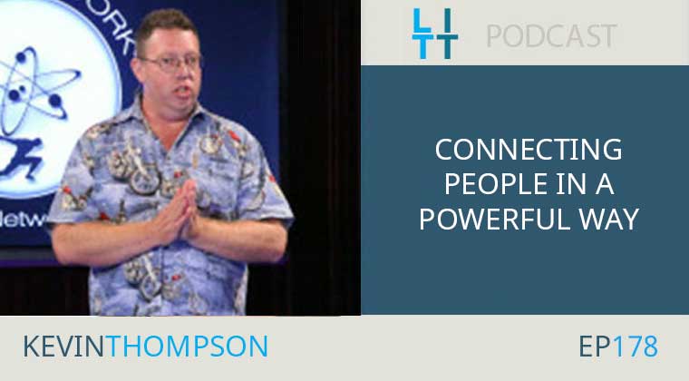 Connecting People in A Powerful Way with Kevin Thompson