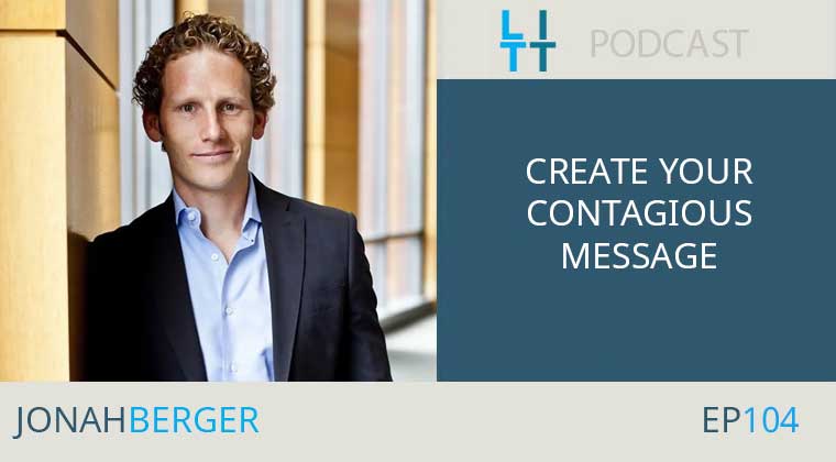 Create Your Contagious Message with Jonah Berger