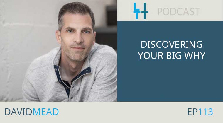 Discovering Your Big Why with David Mead