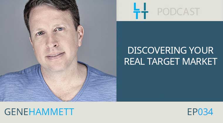 Discovering Your Real Target Market with Gene Hammett
