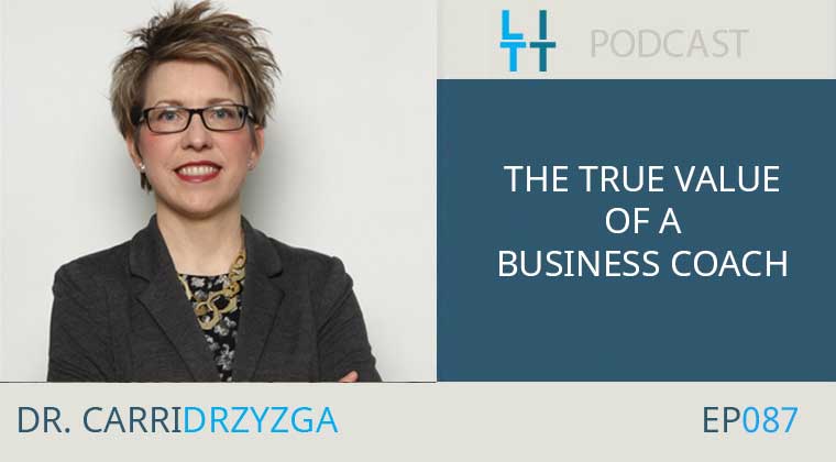 The True Value of a Business Coach with Dr Carri Drzyzga