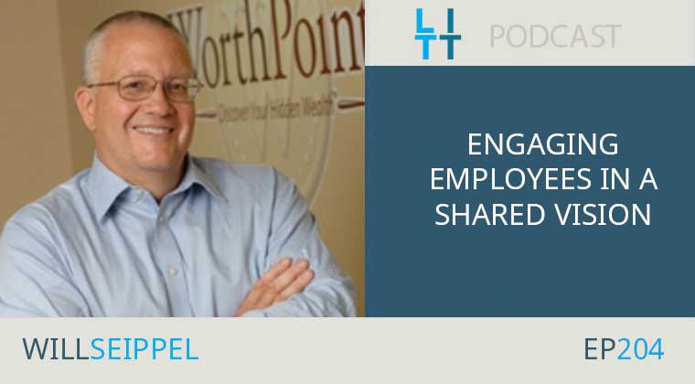 Engaging Employees in A Shared Vision with Will Seippel
