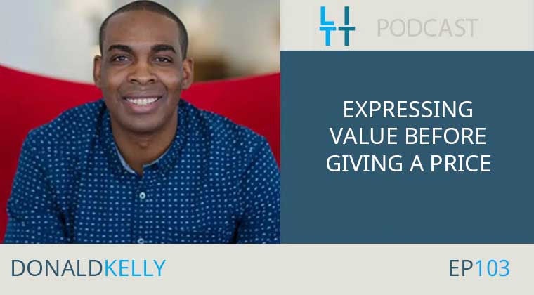 Expressing Value Before Giving A Price with Donald Kelly