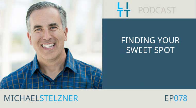 Finding Your Sweet Spot with Michael Stelzner