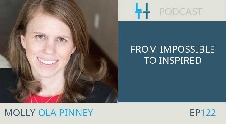 From Impossible to Inspired with Molly Ola Pinney