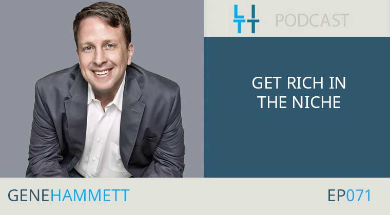 Get Rich in the Niche with Gene Hammett