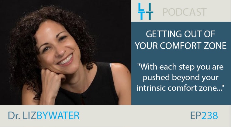 Getting Out of your Comfort Zone with Dr. Liz Bywater