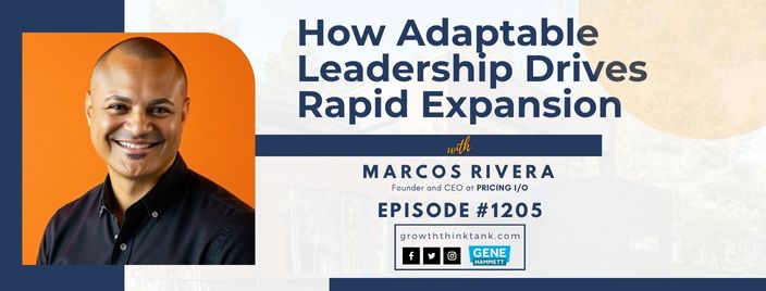 How Adaptable Leadership Drives Rapid Expansion with Marcos Rivera at PRICING I/O