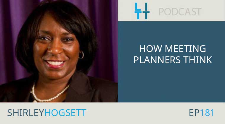 How Meeting Planners Think with Shirley Hogsett