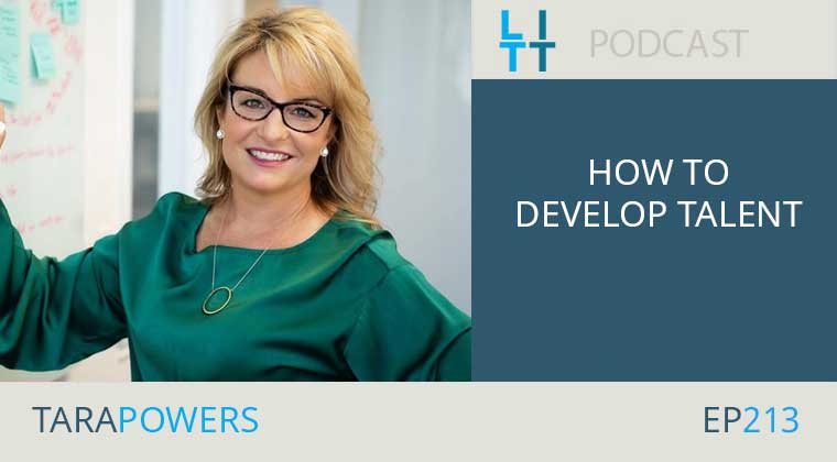 How to Develop Talent with Tara Powers