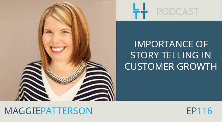The Importance of Story Telling in Customer Growth with Maggie Patterson