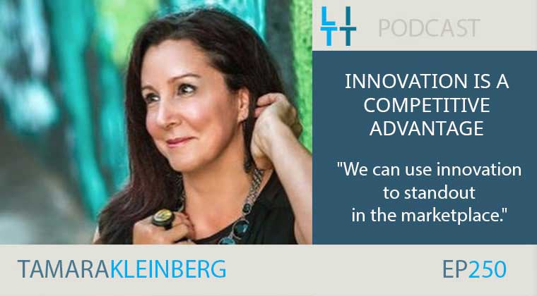 Innovation Is a Competitive Advantage with Tamara Kleinberg