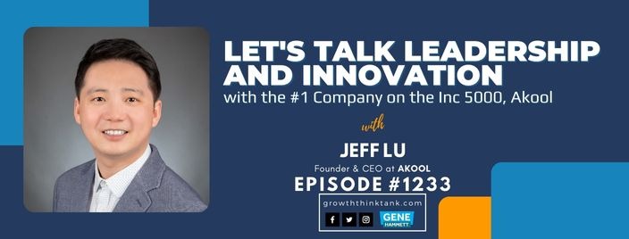 Let's Talk Leadership and Innovation with the #1 Company on the Inc 5000, Akool and CEO, Jeff Lu