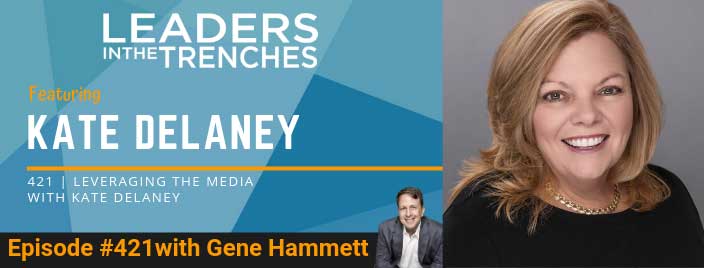 Leveraging the Media with Kate Delaney