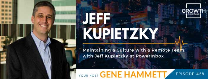 Maintaining a Culture with a Remote Team with Jeff Kupietzky at PowerInbox