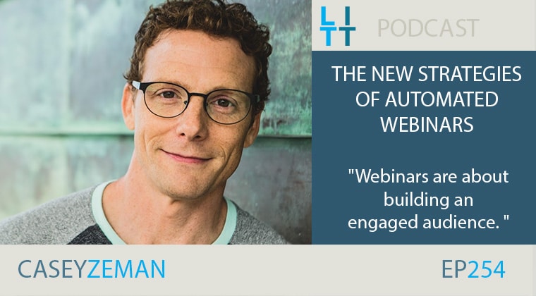 The New Strategies of Automated Webinars with Casey Zeman
