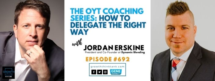 The OYT Coaching Series - Jordan Erskine - How to Delegate the Right Way