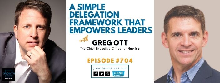 A Simple Delegation Framework that Empowers Leaders with Greg Ott at Nav