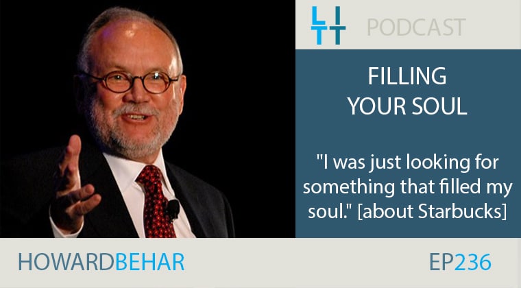 Starbucks: Filling Your Soul With Howard Behar