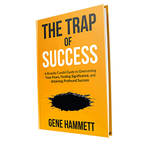 The Trap of Success - Gene Hammett