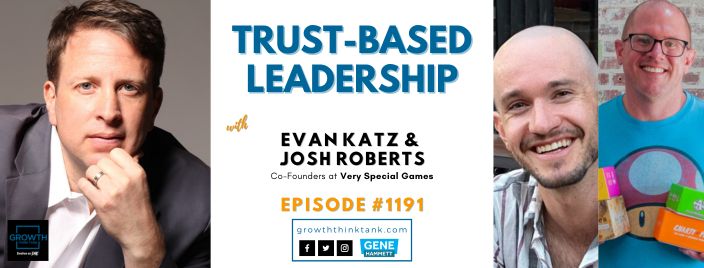 Trust-Based Leadership with Evan Katz & Josh Roberts at Very Special Games