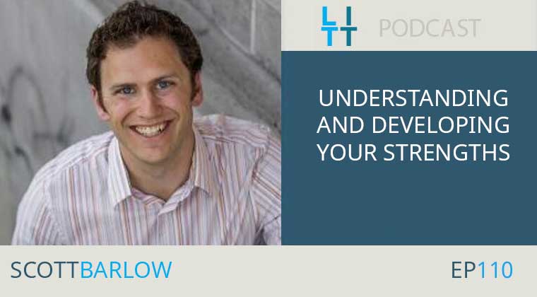 Understanding and Developing Your Strengths with Scott Barlow