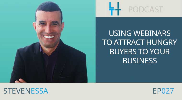 Using Webinars to Attract Hungry Buyers to Your Business - Steven Essa