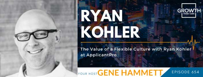The Value of a Flexible Culture with Ryan Kohler at ApplicantPro