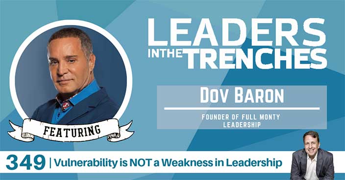 Vulnerability is NOT a Weakness in Leadership With Dov Baron