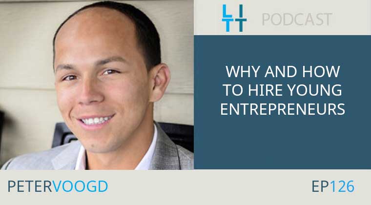 Why and How to Hire Young Entrepreneurs with Peter Voogd