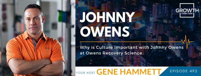 Why is Culture important with Johnny Owens at Owens Recovery Science