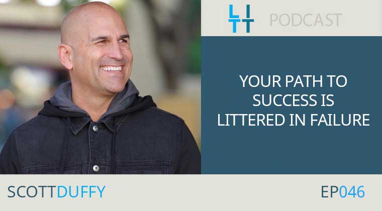 Your Path to Success is Littered in Failure - Scott Duffy