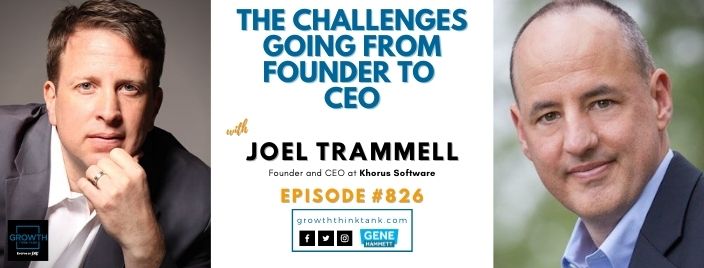 The Challenges Going from Founder to CEO with Joel Trammell at Khorus Software