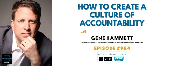 How to Create a Culture of Accountability with Gene Hammett