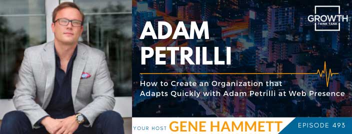 How to Create an Organization that Adapts Quickly with Adam Petrilli at Web Presence