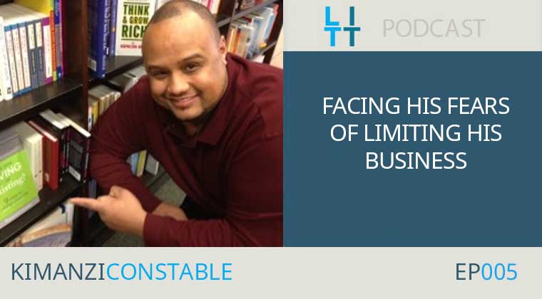 Kimanzi Constable | Facing his Fears of Limiting His Business-Now Kimanzi has a Real Impact Business