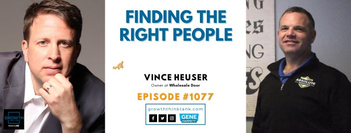 Finding the Right People with Vince Heuser at Wholesale Door