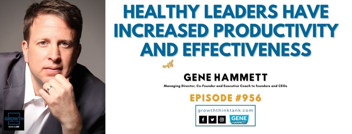 Healthy Leaders Have Increased Productivity and Effectiveness