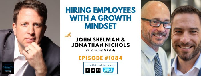 Hiring Employees with a Growth Mindset with John Shelman & Jonathan Nichols at JJ Safety