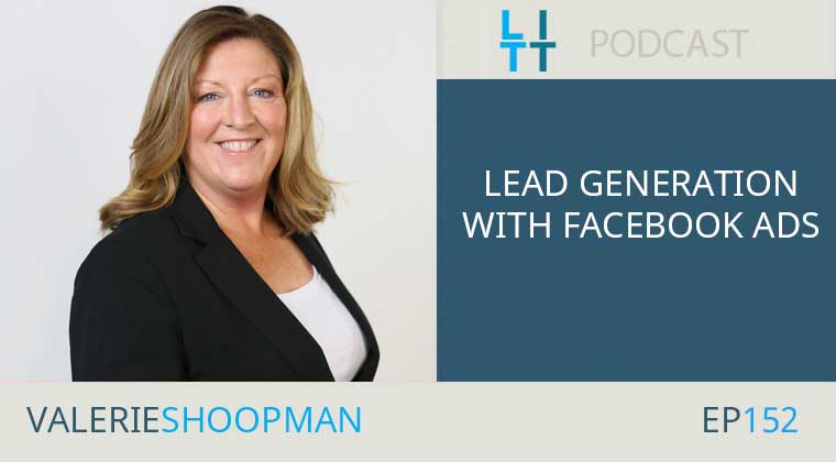 Lead Generation with Facebook Ads with Valerie Shoopman