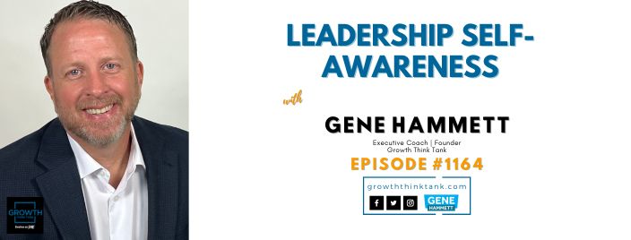 Leadership Self-Awareness with Gene Hammett