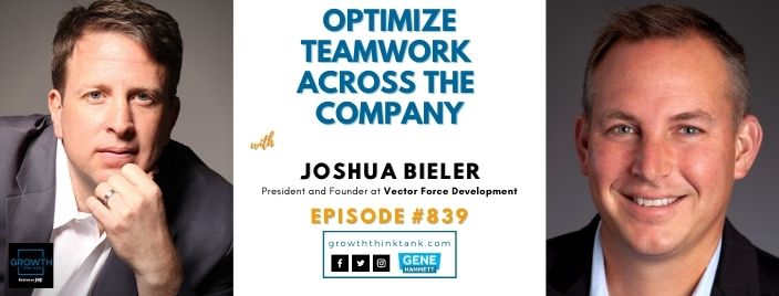 Optimize Teamwork Across the Company with Joshua Bieler at Vector Force Development